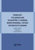 Okładka książki Problemy pielęgnacyjne pacjentów z chorobą nowotworową i opieka interdyscyplinarna