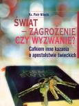 Świat - zagrożenie czy wyzwanie? Całkiem inne.... Autor: Piotr Nitecki. Dobreksiazki.pl Okładka książki Świat - zagrożenie czy wyzwanie? Całkiem inne...