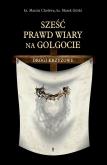 Okładka książki Sześć prawd wiary na Golgocie. Drogi Krzyżowe