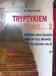 Tryptykiem pisane... 2. Autor: Kacper Radzki. Dobreksiazki.pl Okładka książki Tryptykiem pisane... 2