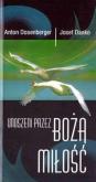 Unoszeni przez Bożą miłość. Autor: Anton Dosenberger, Josef Danko. Dobreksiazki.pl Okładka książki Unoszeni przez Bożą miłość