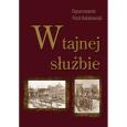 Okładka książki W tajnej służbie Wykłady płk. dypl. Stefana Mayera o polskim wywiadzie wojskowym