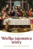 Okładka książki Wielka Tajemnica Wiary. Eucharystia daje życie