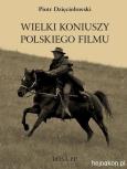 Okładka książki Wielki koniuszy polskiego filmu