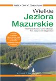 Okładka książki Wielkie Jeziora Mazurskie. Przewodnik Żeglarski (wyd. 2021, zaktualizowane)