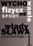 Okładka książki Wychowanie fizyczne i sport według Władysława Osmólskiego 1