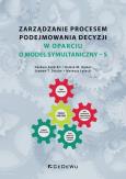 Okładka książki Zarządzanie procesem podejmowania decyzji w oparciu o model symultaniczny - S