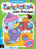 Okładka książki Zwierzęta lubią pracować. Malowanka wodna. Koloruję wodą!