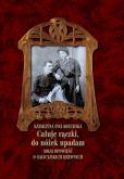 Okładka książki Całuję rączki, do nóżek upadam