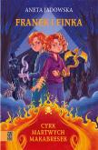 Okładka książki Cyrk martwych makabresek. Franek i Finka