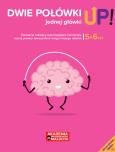 Okładka książki Dwie połówki jednej główki UP! Ćwiczenia i zabawy dla rozwoju mózgu 5-6 latka. Książka z naklejkami 2 wydanie