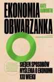 Okładka książki Ekonomia obwarzanka. Siedem sposobów myślenia o ekonomii XXI wieku