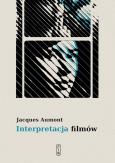 Interpretacja filmów. Autor: Aumont Jacques. Dobreksiazki.pl Okładka książki Interpretacja filmów