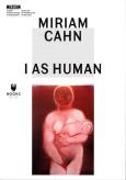 Okładka książki Miriam Cahn: I as Human