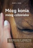 Okładka książki Mózg konia, mózg człowieka. Neurobiologia w jeździectwie