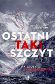 Okładka książki Ostatni taki szczyt. Jak zdobyto Kanczendzongę