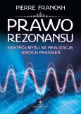 Okładka książki Prawo Rezonansu. Nastrój myśli na realizację swoich pragnień wyd. 2021