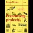 Okładka książki Przedmioty protestu. Kultury materialne współczesnych ruchów społecznych
