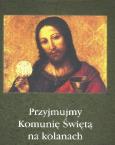 Przyjmujmy Komunię Świętą na kolanach. Autor: Maria Kominek, Krajski Stanisław. Dobreksiazki.pl Okładka książki Przyjmujmy Komunię Świętą na kolanach