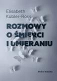 Okładka książki Rozmowy o śmierci i umieraniu