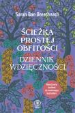 Okładka książki Ścieżka Prostej Obfitości Dziennik Wdzięczności