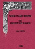 Okładka książki Sztuki i czary miłosne czyli tajemnicze czary w miłości