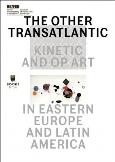 Okładka książki The Other Trans-Atlantic: Kinetic and Op Art in...