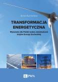 Okładka książki Transformacja energetyczna. Wyzwania dla Polski wobec doświadczeń krajów Europy Zachodniej