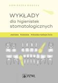 Okładka książki Wykłady dla higienistek stomatologicznych. Anatomia, fizjologia, patologia narządu żucia