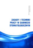 Okładka książki Zasady i techniki pracy w gabinecie stomatologicznym