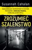 Okładka książki Zrozumieć szaleństwo. Najgłośniejszy eksperyment w historii psychiatrii i mroczna prawda, która się za nim kryła