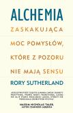 Okładka książki Alchemia Zaskakująca moc pomysłów, które pozornie nie mają sensu