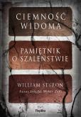 Okładka książki Ciemność widoma Pamiętnik o szaleństwie
