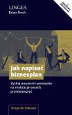 Jak napisać biznesplan. Zyskaj wsparcie i pieniądze na realizację swoich przedsięwzięć. Autor: Brian Finch. Dobreksiazki.pl Okładka książki Jak napisać biznesplan. Zyskaj wsparcie i pieniądze na realizację swoich przedsięwzięć