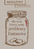 Okładka książki Modlitwy w trudnościach. Dla tych, którzy mają...