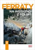 Okładka książki Najpiękniejsze ferraty. Na weekend z Polski
