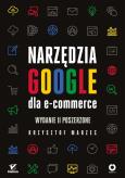 Okładka książki NARZĘDZIA GOOGLE DLA E-COMMERCE WYD. 2