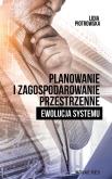 Okładka książki Planowanie i zagospodarowanie przestrzenne. Ewolucja systemu