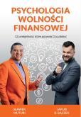 Okładka książki Psychologia Wolności Finasowej 12 umiejętności, które pozwolą Ci ją zdobyć