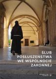 Okładka książki Ślub posłuszeństwa we wspólnocie zakonnej