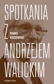 Okładka książki Spotkania z Andrzejem Walickim / Książka i Prasa