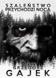 Okładka książki Szaleństwo przychodzi nocą