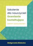 Okładka książki Szkolenie dla Nauczycieli. Ocenianie kształtujące
