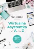 Okładka książki Wirtualna Asystentka od A do Z. Zbuduj swój zdalny biznes