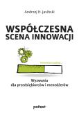 Okładka książki Współczesna scena innowacji. Wyzwania dla przedsiębiorców i menedżerów