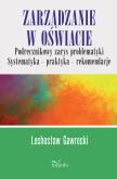 Okładka książki Zarządzanie w oświacie Podręcznikowy zarys problematyki Systematyka – praktyka – rekomendacje