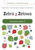Okładka książki Zebra z Zelowa Utrwalanie głoski Z