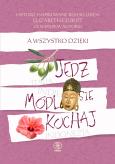 Okładka książki A wszystko dzięki 'Jedz, módl się, kochaj' - uszkodzone