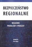 Okładka książki Bezpieczeństwo regionalne. Węzłowe problemy...