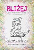 Okładka książki Bliżej. Rodzicielstwo bliskości dla tych, którym kończy się cierpliwość